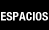 Espacios