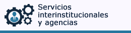 Servicios interinstitucionales y agencias