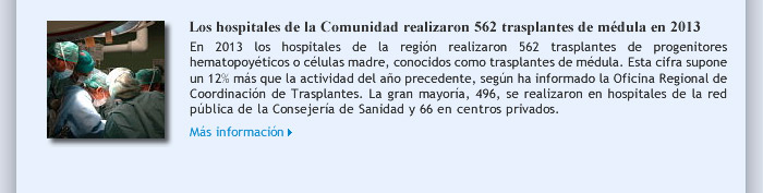 Los hospitales de la Comunidad realizaron 562 trasplantes de médula en 2013