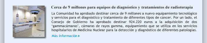 Cerca de 9 millones para equipos de diagnóstico y tratamientos de radioterapia 