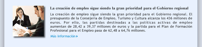 La creación de empleo sigue siendo la gran prioridad para el Gobierno regional