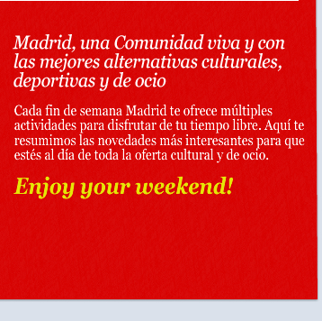 Madrid, una Comunidad viva y con las mejores alternativas culturales, deportivas y de ocio