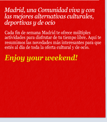 Madrid, una Comunidad viva y con las mejores alternativas culturales, deportivas y de ocio