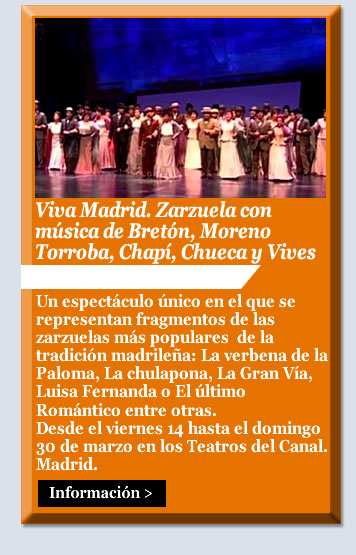 Viva Madrid. Zarzuela con música de Bretón, Moreno Torroba, Chapí, Chueca y Vives. 