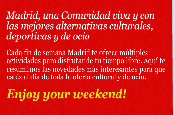 Madrid, una Comunidad viva y con las mejores alternativas culturales, deportivas y de ocio