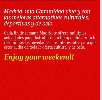 Madrid, una Comunidad viva y con las mejores alternativas culturales, deportivas y de ocio