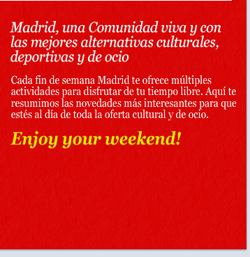 Madrid, una Comunidad viva y con las mejores alternativas culturales, deportivas y de ocio