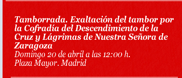 Tamborrada. Exaltación del tambor por la Cofradía del Descendimiento de la Cruz y Lágrimas de Nuestra Señora de Zaragoza