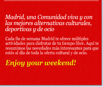 Madrid, una Comunidad viva y con las mejores alternativas culturales, deportivas y de ocio