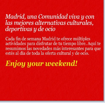 Madrid, una Comunidad viva y con las mejores alternativas culturales, deportivas y de ocio