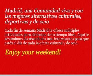 Madrid, una Comunidad viva y con las mejores alternativas culturales, deportivas y de ocio