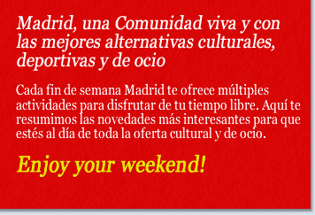 Madrid, una Comunidad viva y con las mejores alternativas culturales, deportivas y de ocio