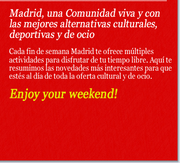 Madrid, una Comunidad viva y con las mejores alternativas culturales, deportivas y de ocio