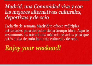 Madrid, una Comunidad viva y con las mejores alternativas culturales, deportivas y de ocio