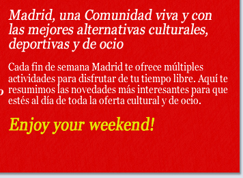 Madrid, una Comunidad viva y con las mejores alternativas culturales, deportivas y de ocio