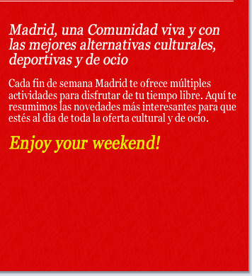 Madrid, una Comunidad viva y con las mejores alternativas culturales, deportivas y de ocio