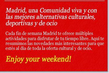 Madrid, una Comunidad viva y con las mejores alternativas culturales, deportivas y de ocio