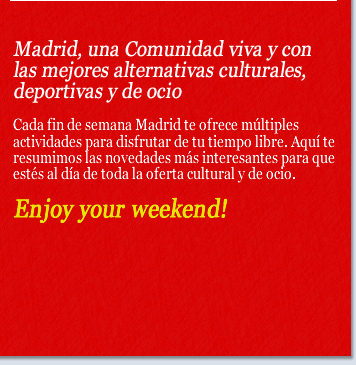 Madrid, una Comunidad viva y con las mejores alternativas culturales, deportivas y de ocio