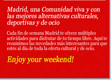 Madrid, una Comunidad viva y con las mejores alternativas culturales, deportivas y de ocio
