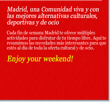Madrid, una Comunidad viva y con las mejores alternativas culturales, deportivas y de ocio