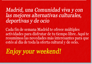 Madrid, una Comunidad viva y con las mejores alternativas culturales, deportivas y de ocio