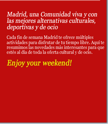 Madrid, una Comunidad viva y con las mejores alternativas culturales, deportivas y de ocio