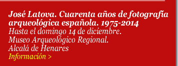 José Latova. Cuarenta años de fotografía arqueológica española. 1975-2014