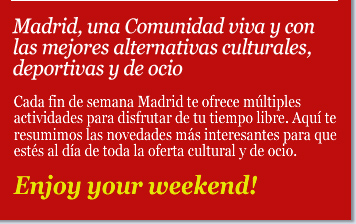 Madrid, una Comunidad viva y con las mejores alternativas culturales, deportivas y de ocio