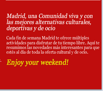 Madrid, una Comunidad viva y con las mejores alternativas culturales, deportivas y de ocio