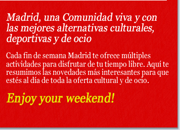 Madrid, una Comunidad viva y con las mejores alternativas culturales, deportivas y de ocio