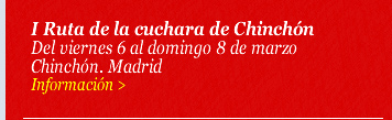 I Ruta de la cuchara de Chinchón. Del viernes 6 al domingo 8 de marzo. Chinchón