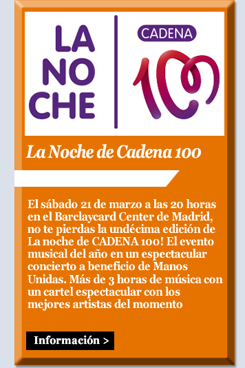 La Noche de Cadena 100. Sábado 21 de marzo a las 20 horas. Barclaycard Center. Madrid