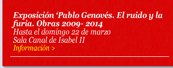 Exposición 'Pablo Genovés. El ruido y la furia’. Obras 2009- 2014.