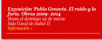 Exposición 'Pablo Genovés. El ruido y la furia’. Obras 2009- 2014.