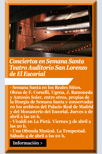 Conciertos en Semana Santa. Teatro Auditorio San Lorenzo de El Escorial