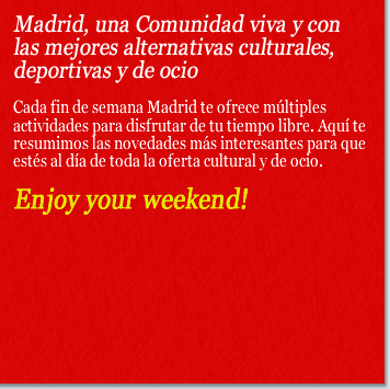 Madrid, una Comunidad viva y con las mejores alternativas culturales, deportivas y de ocio