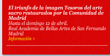 El triunfo de la imagen. Tesoros del arte sacro restaurados por la Comunidad de Madrid.