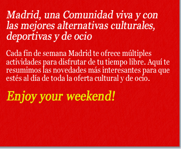 Madrid, una Comunidad viva y con las mejores alternativas culturales, deportivas y de ocio