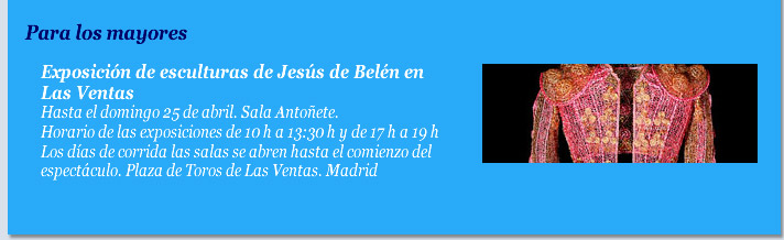 Exposición de esculturas de Jesús de Belén en Las Ventas.
