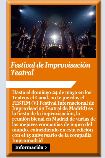 Festival de Improvisación Teatral. Hasta el domingo 24 de mayo. Teatros del Canal. Madrid