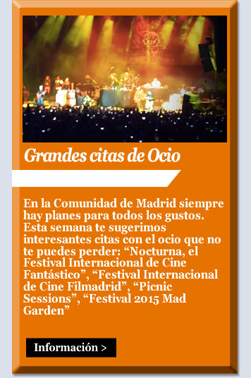 Grandes citas de Ocio: “Nocturna, el Festival Internacional de Cine Fantástico”, “Festival Internacional de Cine Filmadrid”, “Picnic Sessions”, “Festival 2015 Mad Garden”