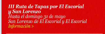 III Ruta de Tapas por El Escorial y San Lorenzo. Hasta el domingo 31 de mayo. San Lorenzo de El Escorial y San Lorenzo