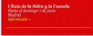 I Ruta de la Sidra y la Cazuela. Hasta el domingo 7 de junio. Madrid