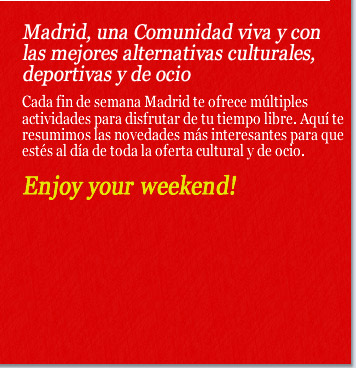 Madrid, una Comunidad viva y con las mejores alternativas culturales, deportivas y de ocio