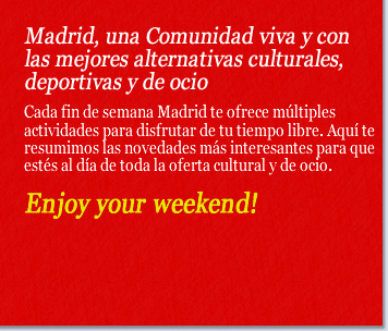 Madrid, una Comunidad viva y con las mejores alternativas culturales, deportivas y de ocio