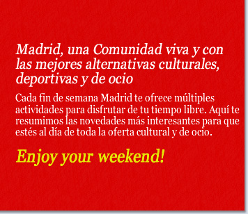 Madrid, una Comunidad viva y con las mejores alternativas culturales, deportivas y de ocio