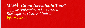 MANÁ “Cama Incendiada Tour”