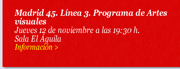 ‘Madrid 45. Línea 3. Programa de Artes visuales’