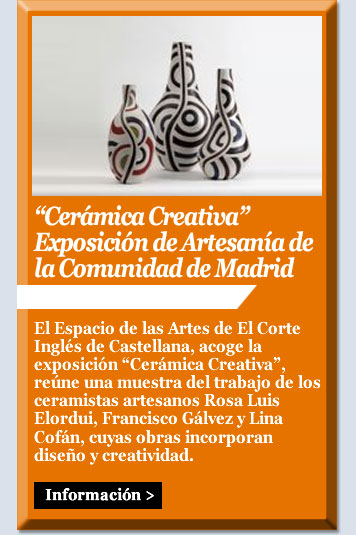 'Cerámica Creativa' Exposición de Artesanía de la Comunidad de Madrid