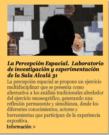La Percepción Espacial. Laboratorio de investigación y experimentación de la Sala Alcalá 31